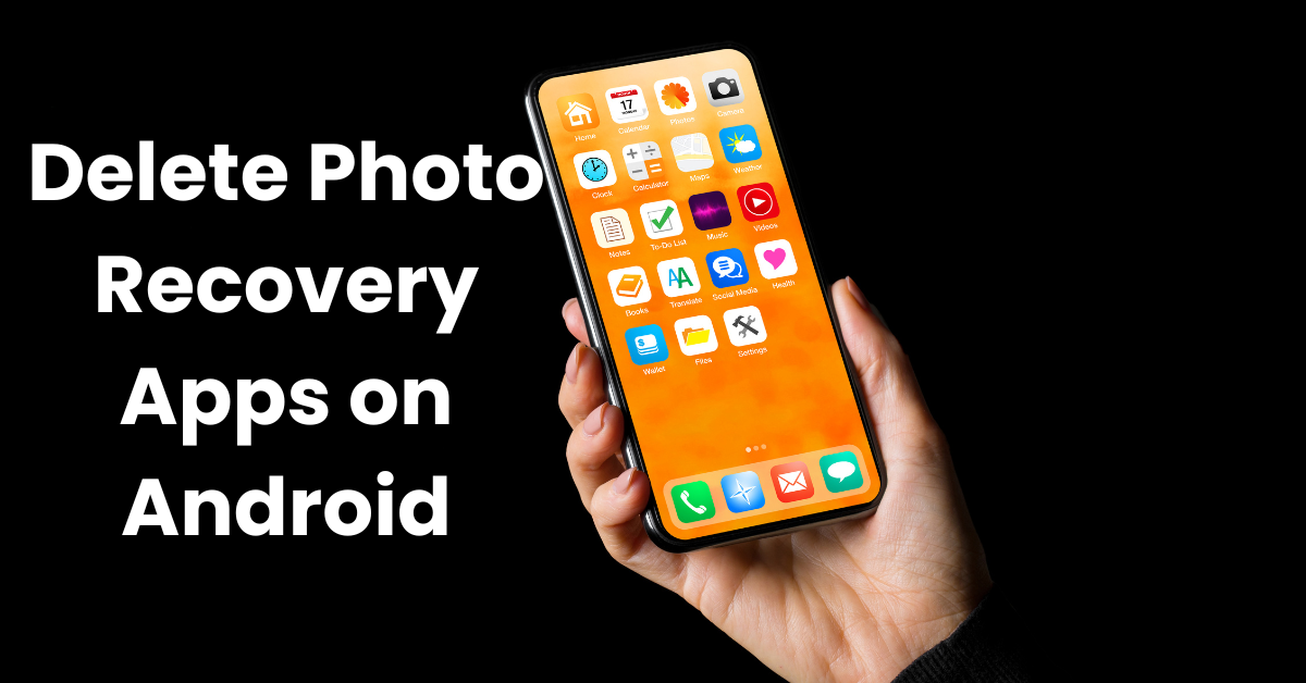 Delete Photo Recovery Apps on Android