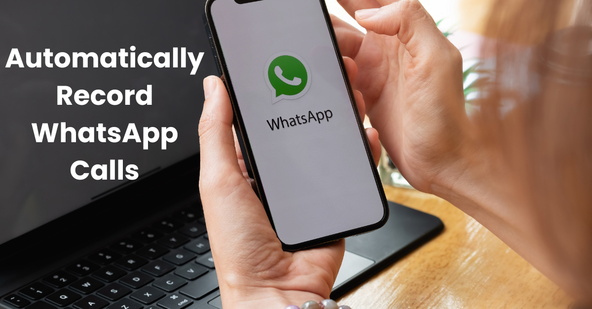 How to Automatically Record WhatsApp Calls Step by Step Guide Using the Cube Call Recorder App